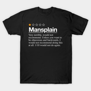 Mansplain Review - Very Bad Would Not Recommend - 1 Star Rating For Men T-Shirt